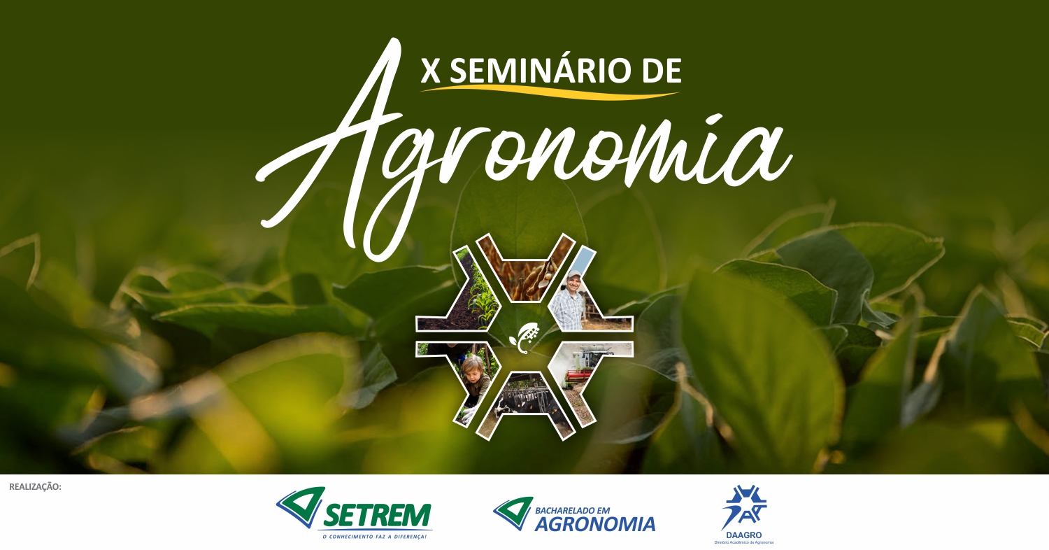 X Seminário de Agronomia acontece nos dias 20 a 24 de maio na Setrem